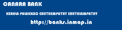 CANARA BANK  KERALA PALAKKAD ERUTHEMPATHY ERUTHIAMPATHY  banks information 